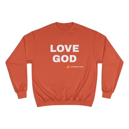 LOVE GOD – Champion® Sweatshirt