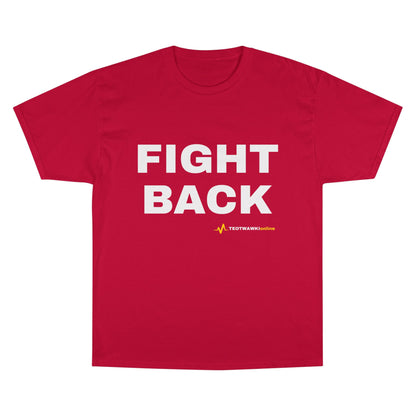 FIGHT BACK — Champion® Tee